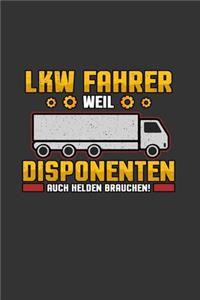 LKW fahrer weil Disponenten auch Helden brauchen: A5 Notizbuch - Notebook - Notizheft - Punktraster - LKW fahrer, Trucker, Job, Beruf, Disponenten - Dotgrid - Geschenkidee für für alle LKW fahrer di