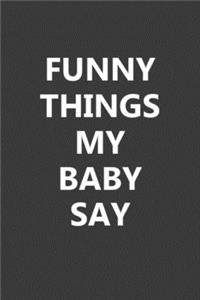 Funny Things My Baby Say