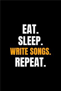 Eat. Sleep. Write Songs. Repeat.