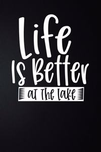 Life Is Better At The Lake