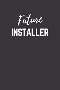 Future Installer Notebook