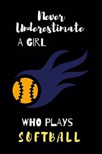never underestimate a girl who plays softball
