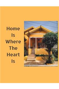 Home Is Where The Heart Is