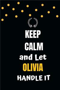 Keep Calm and Let Olivia Handle It