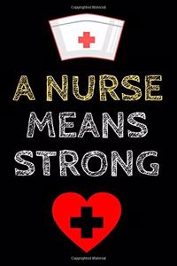 A Nurse Means Strong