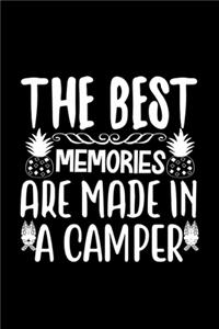 The Best Memories Are Made A Camper