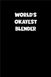 World's Okayest Blender Notebook - Blender Diary - Blender Journal - Funny Gift for Blender