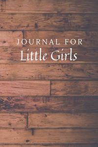 Journal For Little Girls: Little Girls Journal / Notebook / Diary for Birthday Gift or Christmas with Wood Theme