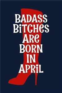 Badass Bitches are Born In April