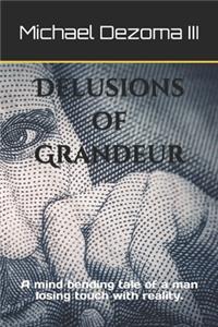 Delusions of Grandeur