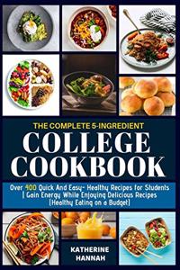 Complete 5-Ingredient College Cookbook