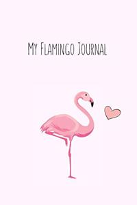 My Flamingo Journal: Flamingo Gifts for Woman Blank Lined Notebook Journal & Planner - 6 x 9 inches, College Ruled Lined,110 Pages