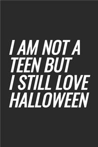 I am not a teen but I still love Halloween