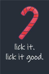 Lick It. Lick It Good.