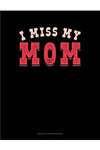 I Miss My Mom