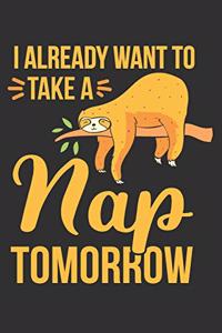 I Already Want To Take A Nap Tomorrow