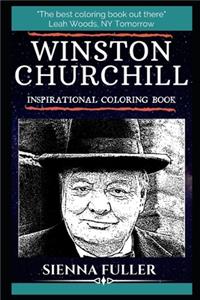 Winston Churchill Inspirational Coloring Book: A British Politician, Army Officer and Writer.