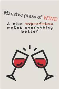 A massive glass of wine makes everything better - Notebook