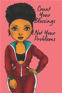 Count Your Blessings Not Your Problems
