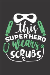 This Super Hero Wears Scrubs