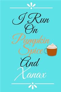 I Run on Pumpkin Spice Notebook Journal