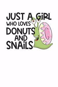 Just A Girl Who Loves Donuts And Snails