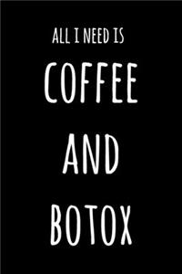 All I Need Is Coffee And Botox