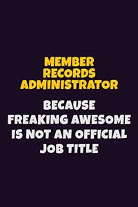 Member Records Administrator, Because Freaking Awesome Is Not An Official Job Title