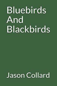 Bluebirds And Blackbirds