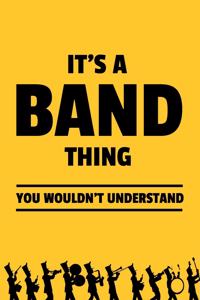 It's a Band Thing You Wouldn't Understand