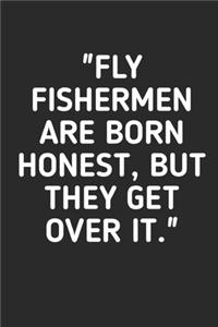 Fly Fishermen Are Born Honest
