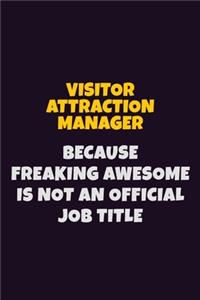 Visitor Attraction Manager, Because Freaking Awesome Is Not An Official Job Title