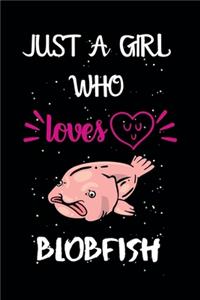 Just A Girl Who Loves Blobfish