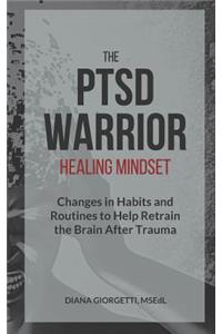 The PTSD Warrior Healing Mindset