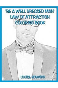 'Be a well dressed man' Law Of Attraction Coloring Book