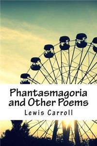 Phantasmagoria and Other Poems