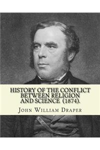 History of the Conflict Between Religion and Science (1874). By