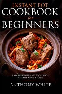 Instant Pot Cookbook for Beginners