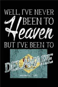 Well, I've Never Been To Heaven But I've Been To Delaware