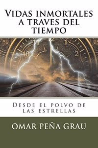 Vidas inmortales a traves del tiempo