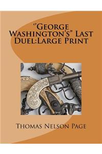 ''George Washington's'' Last Duel
