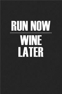 Run Now Wine Later