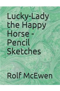 Lucky-Lady the Happy Horse - Pencil Sketches