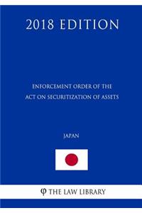 Enforcement Order of the Act on Securitization of Assets (Japan) (2018 Edition)
