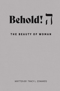 Behold! The Beauty of Woman.