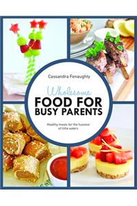 Wholesome Food for Busy Parents
