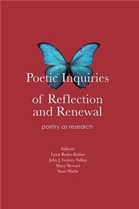 Poetic Inquiries of Reflection and Renewal
