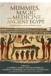 Mummies, Magic and Medicine in Ancient Egypt