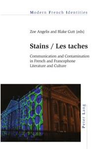 Stains / Les taches