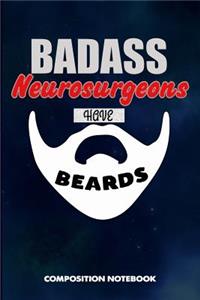 Badass Neurosurgeons Have Beards
